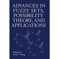 Advances in Fuzzy Sets, Possibility Theory, and Applications [Paperback]