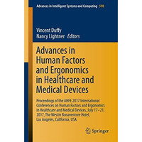 Advances in Human Factors and Ergonomics in Healthcare and Medical Devices: Proc [Paperback]