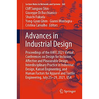 Advances in Industrial Design: Proceedings of the AHFE 2021 Virtual Conferences  [Paperback]