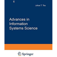 Advances in Information Systems Science: Volume 6 [Paperback]