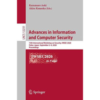 Advances in Information and Computer Security: 15th International Workshop on Se [Paperback]