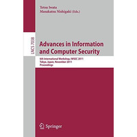 Advances in Information and Computer Security: 6th International Workshop on Sec [Paperback]