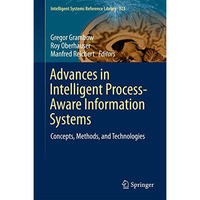 Advances in Intelligent Process-Aware Information Systems: Concepts, Methods, an [Hardcover]