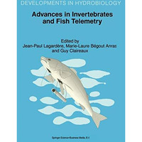 Advances in Invertebrates and Fish Telemetry: Proceedings of the Second Conferen [Hardcover]