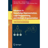 Advances in Knowledge Representation, Logic Programming, and Abstract Argumentat [Paperback]