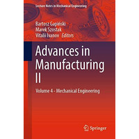 Advances in Manufacturing II: Volume 4 - Mechanical Engineering [Paperback]