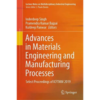 Advances in Materials Engineering and Manufacturing Processes: Select Proceeding [Hardcover]