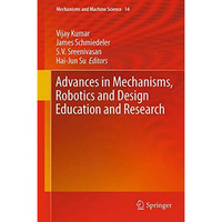 Advances in Mechanisms, Robotics and Design Education and Research [Paperback]