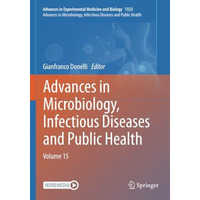 Advances in Microbiology, Infectious Diseases and Public Health: Volume 15 [Paperback]