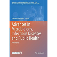 Advances in Microbiology, Infectious Diseases and Public Health: Volume 16 [Hardcover]