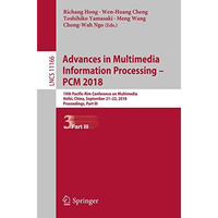 Advances in Multimedia Information Processing  PCM 2018: 19th Pacific-Rim Confe [Paperback]