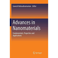 Advances in Nanomaterials: Fundamentals, Properties and Applications [Paperback]