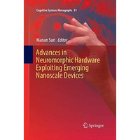 Advances in Neuromorphic Hardware Exploiting Emerging Nanoscale Devices [Paperback]