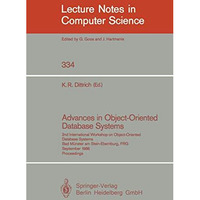 Advances in Object-Oriented Database Systems: 2nd International Workshop on Obje [Paperback]