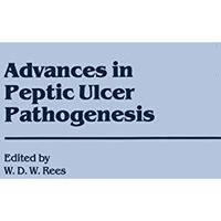 Advances in Peptic Ulcer Pathogenesis [Paperback]