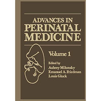 Advances in Perinatal Medicine: Volume 1 [Paperback]