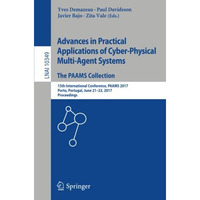 Advances in Practical Applications of Cyber-Physical Multi-Agent Systems: The PA [Paperback]