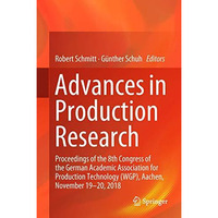 Advances in Production Research: Proceedings of the 8th Congress of the German A [Hardcover]