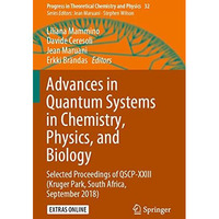 Advances in Quantum Systems in Chemistry, Physics, and Biology: Selected Proceed [Paperback]