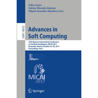 Advances in Soft Computing: 16th Mexican International Conference on Artificial  [Paperback]