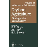 Advances in Soil Science: Dryland Agriculture: Strategies for Sustainability Vol [Paperback]