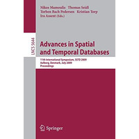 Advances in Spatial and Temporal Databases: 11th International Symposium, SSTD 2 [Paperback]