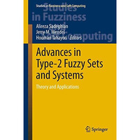 Advances in Type-2 Fuzzy Sets and Systems: Theory and Applications [Paperback]