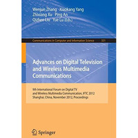 Advances on Digital Television and Wireless Multimedia Communications: 9th Inter [Paperback]