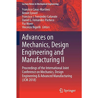 Advances on Mechanics, Design Engineering and Manufacturing II: Proceedings of t [Paperback]