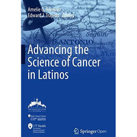 Advancing the Science of Cancer in Latinos [Hardcover]