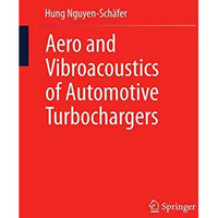 Aero and Vibroacoustics of Automotive Turbochargers [Paperback]