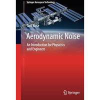 Aerodynamic Noise: An Introduction for Physicists and Engineers [Paperback]