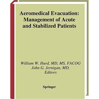 Aeromedical Evacuation: Management of Acute and Stabilized Patients [Hardcover]