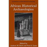 African Historical Archaeologies [Hardcover]