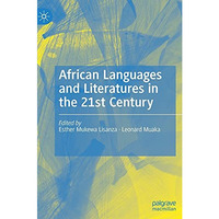 African Languages and Literatures in the 21st Century [Hardcover]