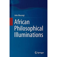 African Philosophical Illuminations [Hardcover]