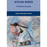 African Women: A Political Economy [Hardcover]