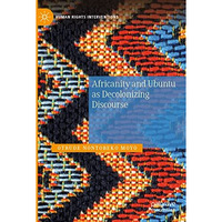 Africanity and Ubuntu as Decolonizing Discourse [Paperback]