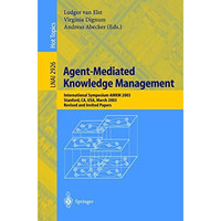 Agent-Mediated Knowledge Management: International Symposium AMKM 2003, Stanford [Paperback]