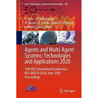 Agents and Multi-Agent Systems: Technologies and Applications 2020: 14th KES Int [Hardcover]