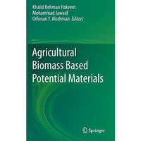 Agricultural Biomass Based Potential Materials [Hardcover]