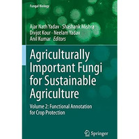 Agriculturally Important Fungi for Sustainable Agriculture: Volume 2: Functional [Paperback]