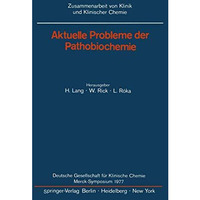 Aktuelle Probleme der Pathobiochemie: Deutsche Gesellschaft f?r Klinische Chemie [Paperback]