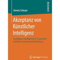 Akzeptanz von Kunstlicher Intelligenz: Grundlagen intelligenter KI-Assistenten  [Paperback]