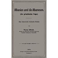 Albanien und die Albanesen: Eine historisch  kritische Studie [Paperback]