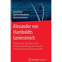 Alexander von Humboldts Geniestreich: Hintergr?nde und Folgen seines Briefes an  [Hardcover]