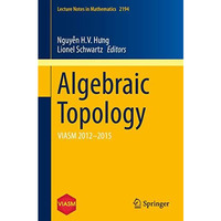 Algebraic Topology: VIASM 20122015 [Paperback]