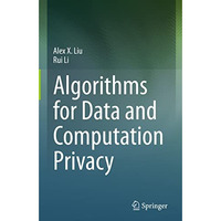 Algorithms for Data and Computation Privacy [Paperback]