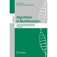 Algorithms in Bioinformatics: 14th International Workshop, WABI 2014, Wroclaw, P [Paperback]