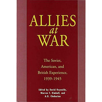 Allies at War: The Soviet, American, and British Experience, 1939-1945 [Hardcover]